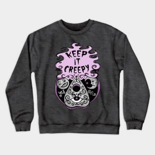 Keep It Creepy Crewneck Sweatshirt